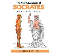 The New Adventures of Socrates: an extravagance