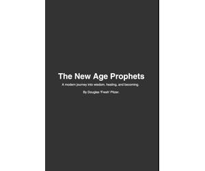 The New Age Prophets: Teachings on Love, Growth & Becoming from The Jacka and The Husalah (The 4 Pillars of Progress)