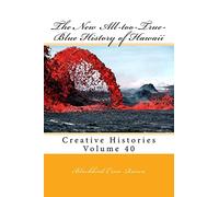 The New All-too-True-Blue History of Hawaii: Volume 40