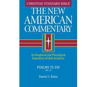 The New American Commentary Psalms 90-150: 13: An Exegetical and Theological Exposition of Holy Scripture