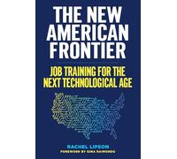 The New American Frontier: Job Training for the Next Technological Age (Work and Learning Series)