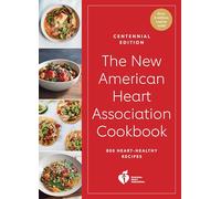 The New American Heart Association Cookbook, Centennial Edition