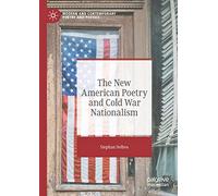 The New American Poetry and Cold War Nationalism (Modern and Contemporary Poetry and Poetics)