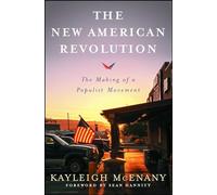 The New American Revolution: The Making of a Populist Movement