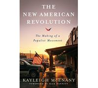 The New American Revolution: The Making of a Populist Movement