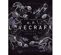 The New Annotated H.P. Lovecraft: Beyond Arkham: 0 (The Annotated Books)
