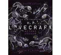 The New Annotated H.P. Lovecraft: Beyond Arkham (The Annotated Books 0)
