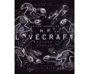 The New Annotated HP Lovecraft: Beyond Arkham by Leslie S. Klinger | Hardcover