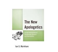 The New Apologetics: At the Intersection of Secularism, Science, and Spirituality