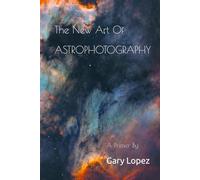 The New Art of Astrophotography