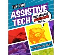 The New Assistive Tech: Make Learning Awesome for All!