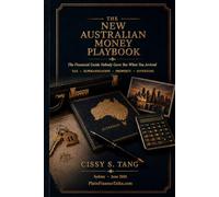 The New Australian Money Playbook: The Financial Guide Nobody Gave You When You Arrived