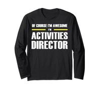 The New Awesome Activities Director Long Sleeve T-Shirt