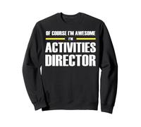 The New Awesome Activities Director Sweatshirt
