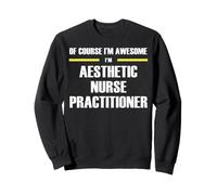 The New Awesome Aesthetic Nurse Practitioner Sweatshirt