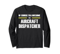 The New Awesome Aircraft Dispatcher Long Sleeve T-Shirt