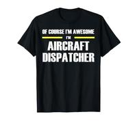 The New Awesome Aircraft Dispatcher T-Shirt