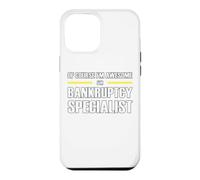 The New Awesome Bankruptcy Specialist Case for iPhone 12 Pro Max