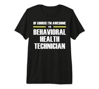 The New Awesome Behavioral Health Technician Premium T-Shirt