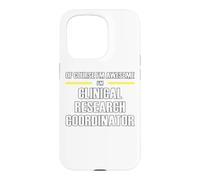 The New Awesome Clinical Research Coordinator Case for iPhone 15 Pro