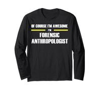 The New Awesome Forensic Anthropologist Long Sleeve T-Shirt