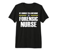 The New Awesome Forensic Nurse Premium T-Shirt