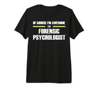 The New Awesome Forensic Psychologist Premium T-Shirt