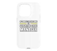 The New Awesome Geriatric Care Manager Case for iPhone 15 Pro