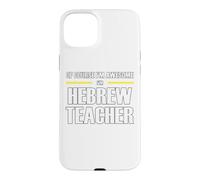 The New Awesome Hebrew Teacher Case for iPhone 15 Plus