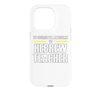 The New Awesome Hebrew Teacher Case for iPhone 15 Pro