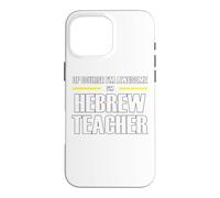 The New Awesome Hebrew Teacher Case for iPhone 16 Pro Max