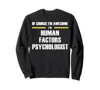 The New Awesome Human Factors Psychologist Sweatshirt