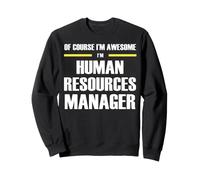 The New Awesome Human Resources Manager Sweatshirt