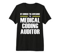The New Awesome Medical Coding Auditor Premium T-Shirt