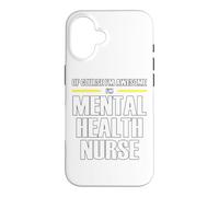 The New Awesome Mental Health Nurse Case for iPhone 16