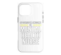 The New Awesome Mental Health Nurse Case for iPhone 16 Pro Max
