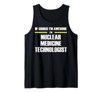 The New Awesome Nuclear Medicine Technologist Tank Top