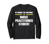The New Awesome Nurse Practitioner Student Long Sleeve T-Shirt