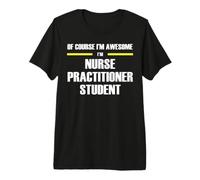 The New Awesome Nurse Practitioner Student Premium T-Shirt