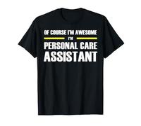 The New Awesome Personal Care Assistant T-Shirt