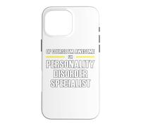 The New Awesome Personality Disorder Specialist Case for iPhone 16 Pro Max