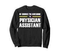 The New Awesome Physician Assistant Sweatshirt