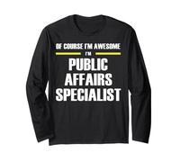 The New Awesome Public Affairs Specialist Long Sleeve T-Shirt