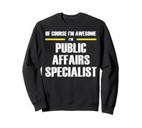 The New Awesome Public Affairs Specialist Sweatshirt