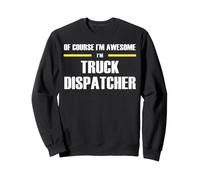 The New Awesome Truck Dispatcher Sweatshirt