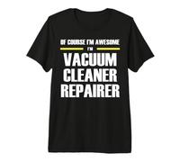 The New Awesome Vacuum Cleaner Repairer Premium T-Shirt