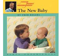 The New Baby: A Mister Rogers' First Experience Book (Mr. Rogers)