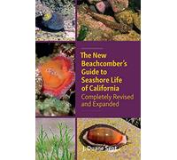 The New Beachcomber’s Guide to Seashore Life of California: Completely Revised and Expanded