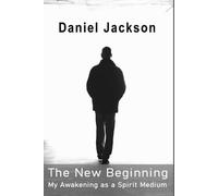 The New Beginning: My Awakening as a Spirit Medium