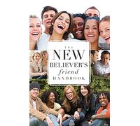 The New Believer s Friend Handbook